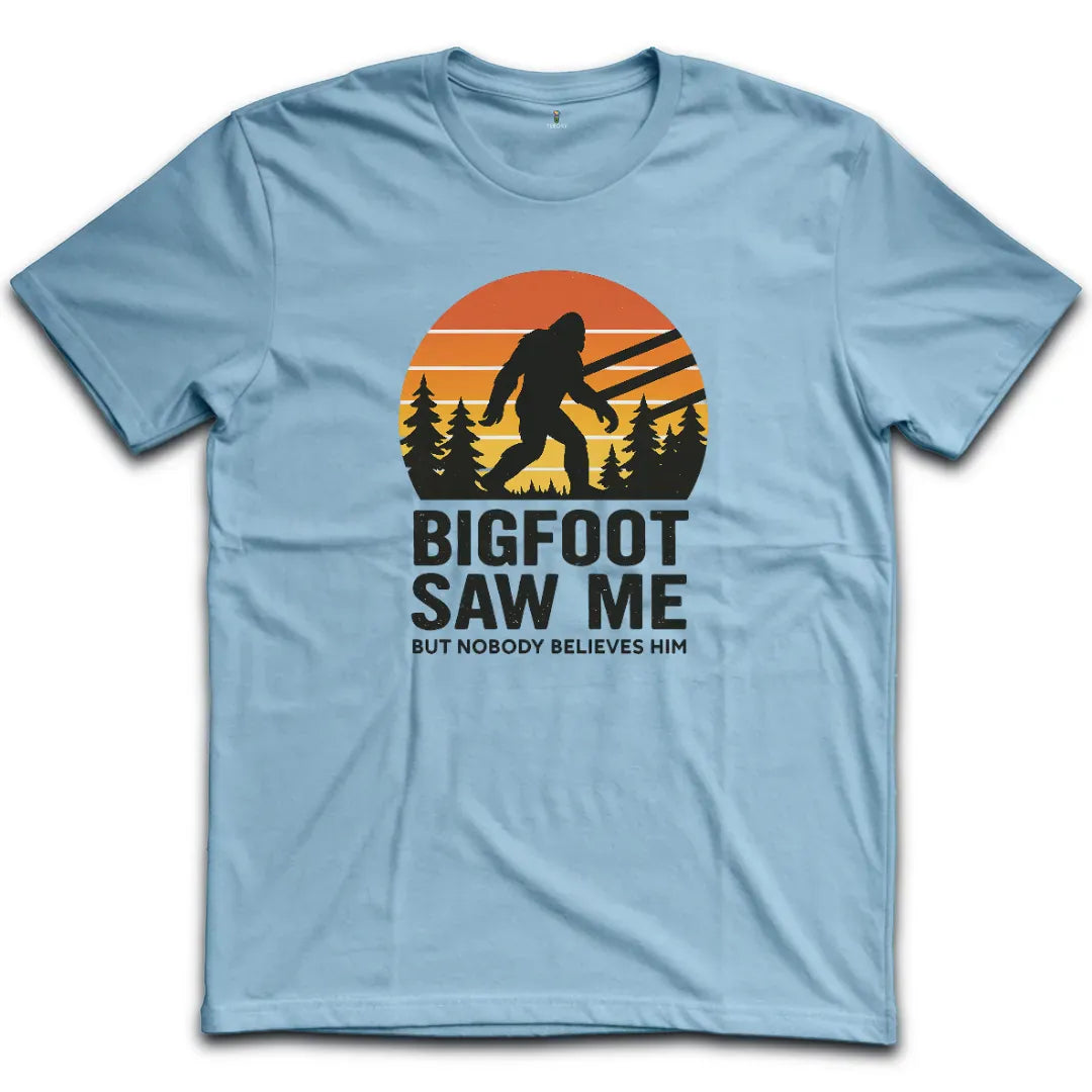 Bigfoot Saw Me T-Shirt