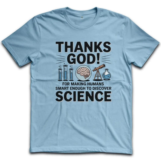 Thanks God Humans T-Shirt