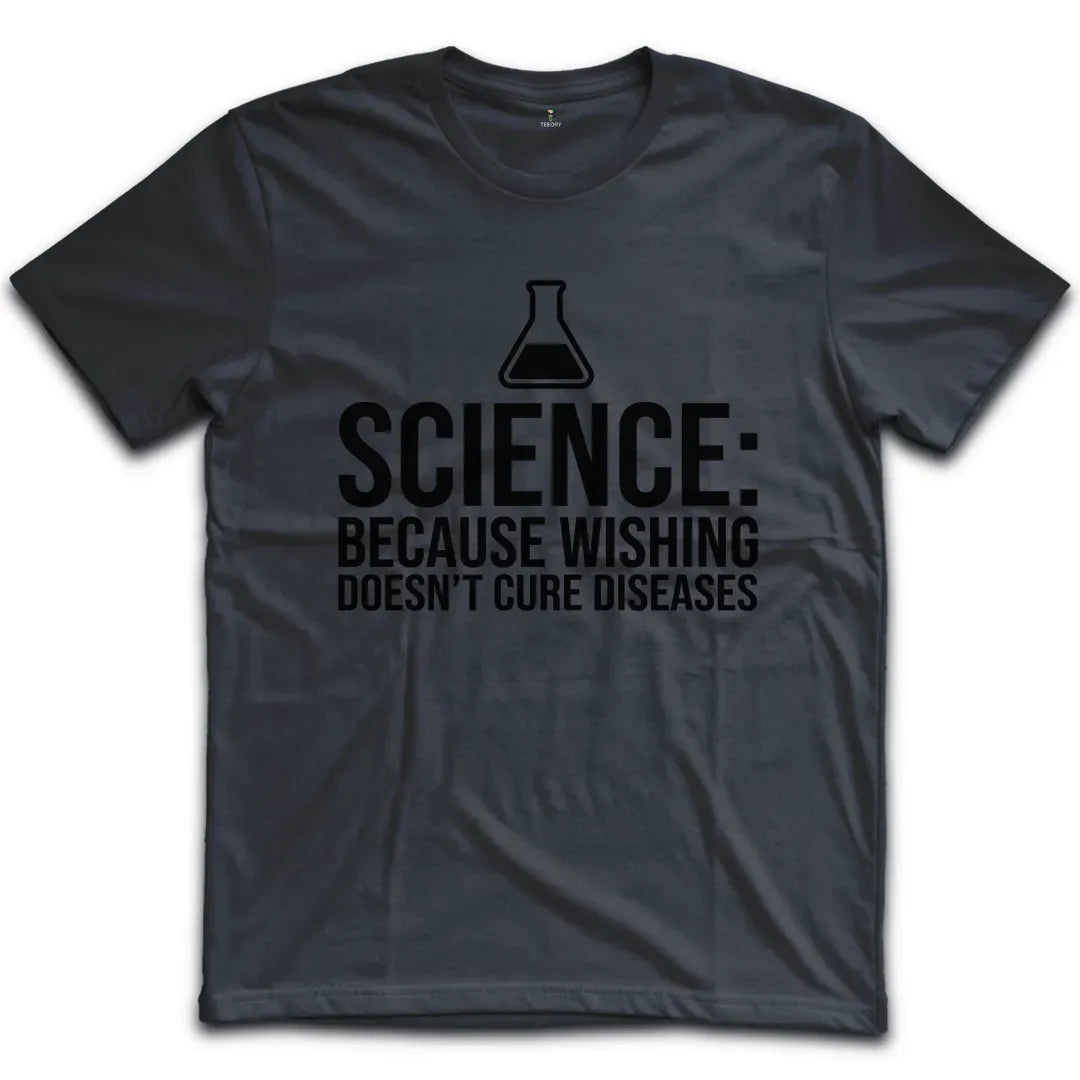 Wishing Doesn't Cure T-Shirt