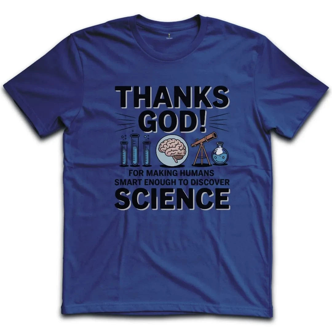 Thanks God Humans T-Shirt