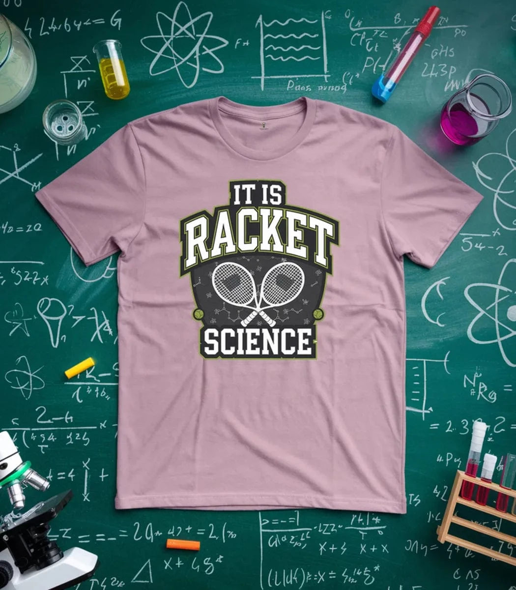 It is Racket Science Tennis T-Shirt
