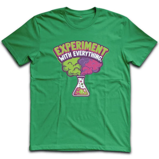 Experiment With Everything T-Shirt