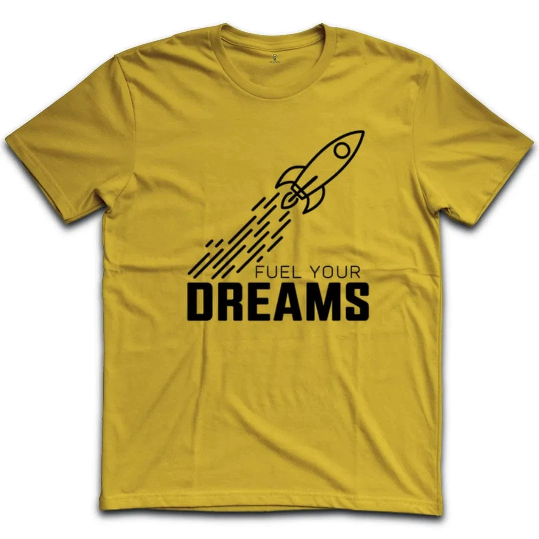 Fuel Your Dreams T-Shirt