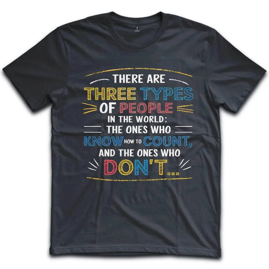 Three Types Of People T-Shirt