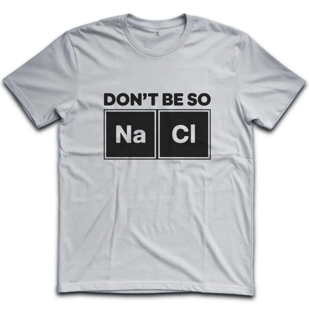 Dont Be So Naci T-Shirt