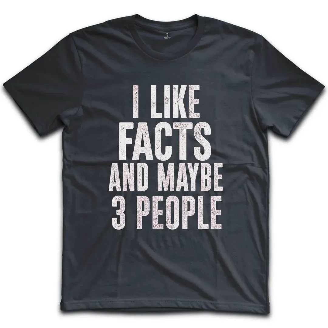Like Facts 3 People T-Shirt
