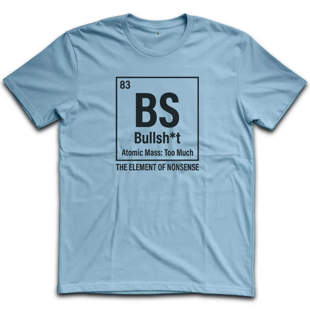 bullshit element of nonsense T-Shirt