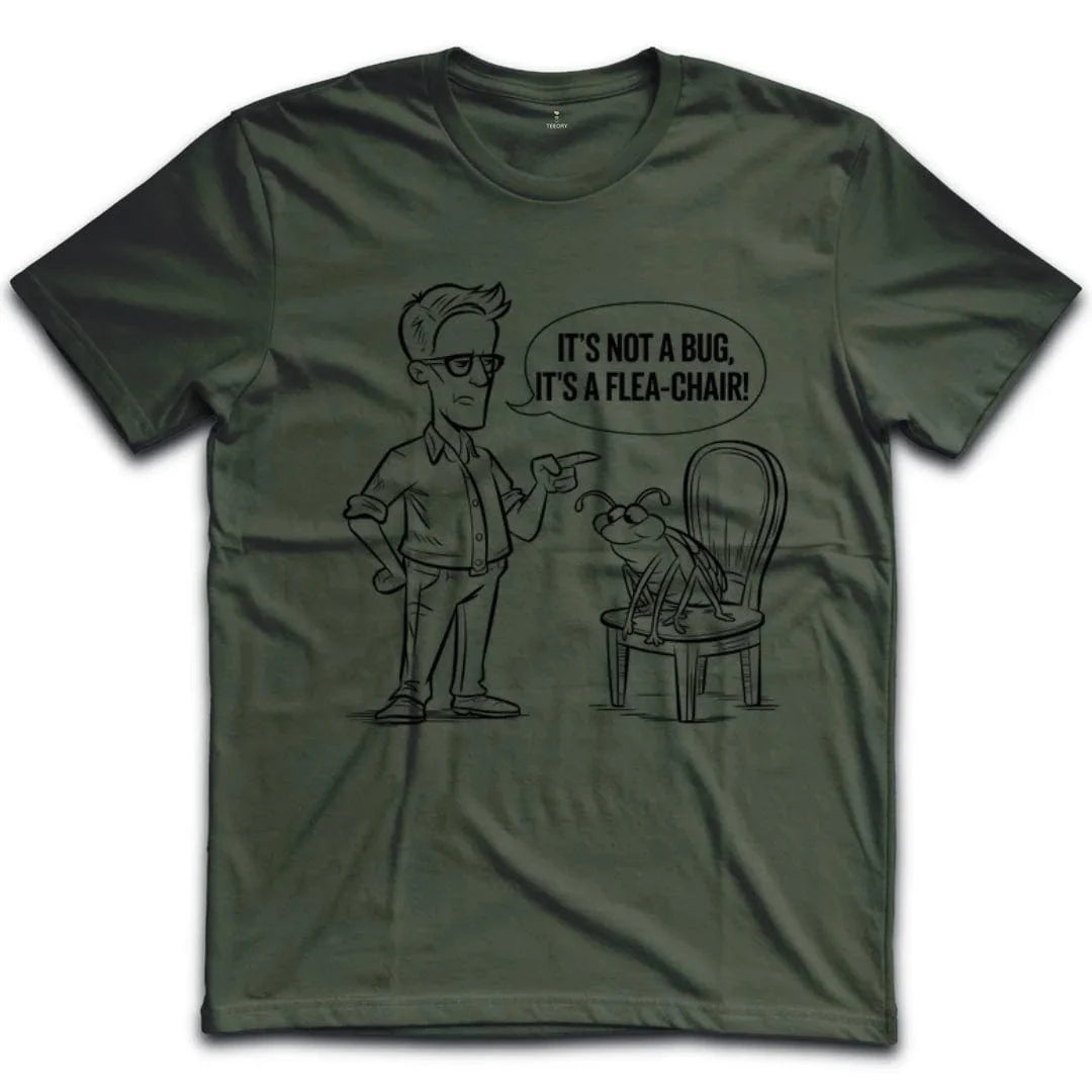 Its Not A Bug Its A Flea Chair T-Shirt