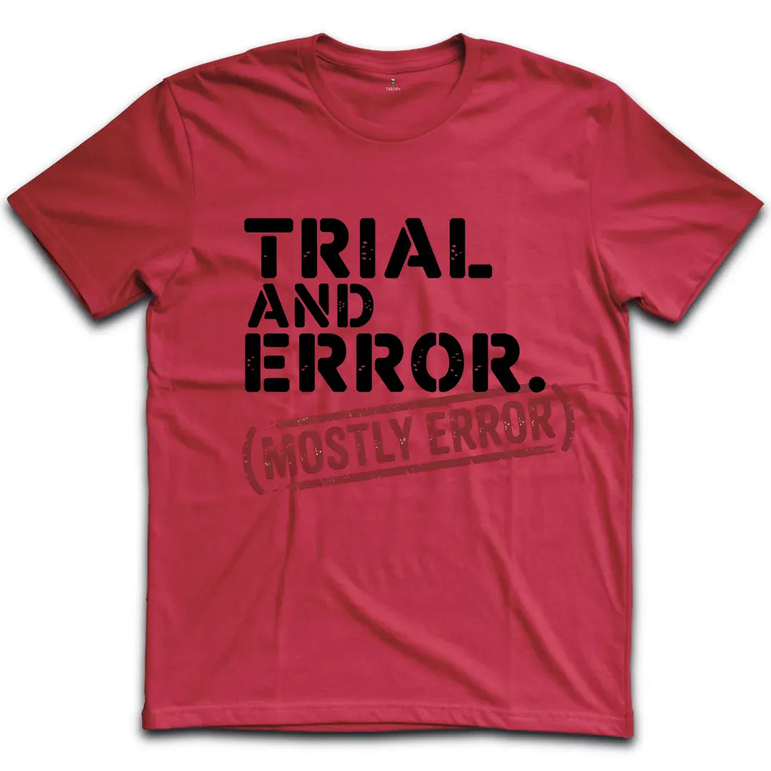 Trial And Error T-Shirt