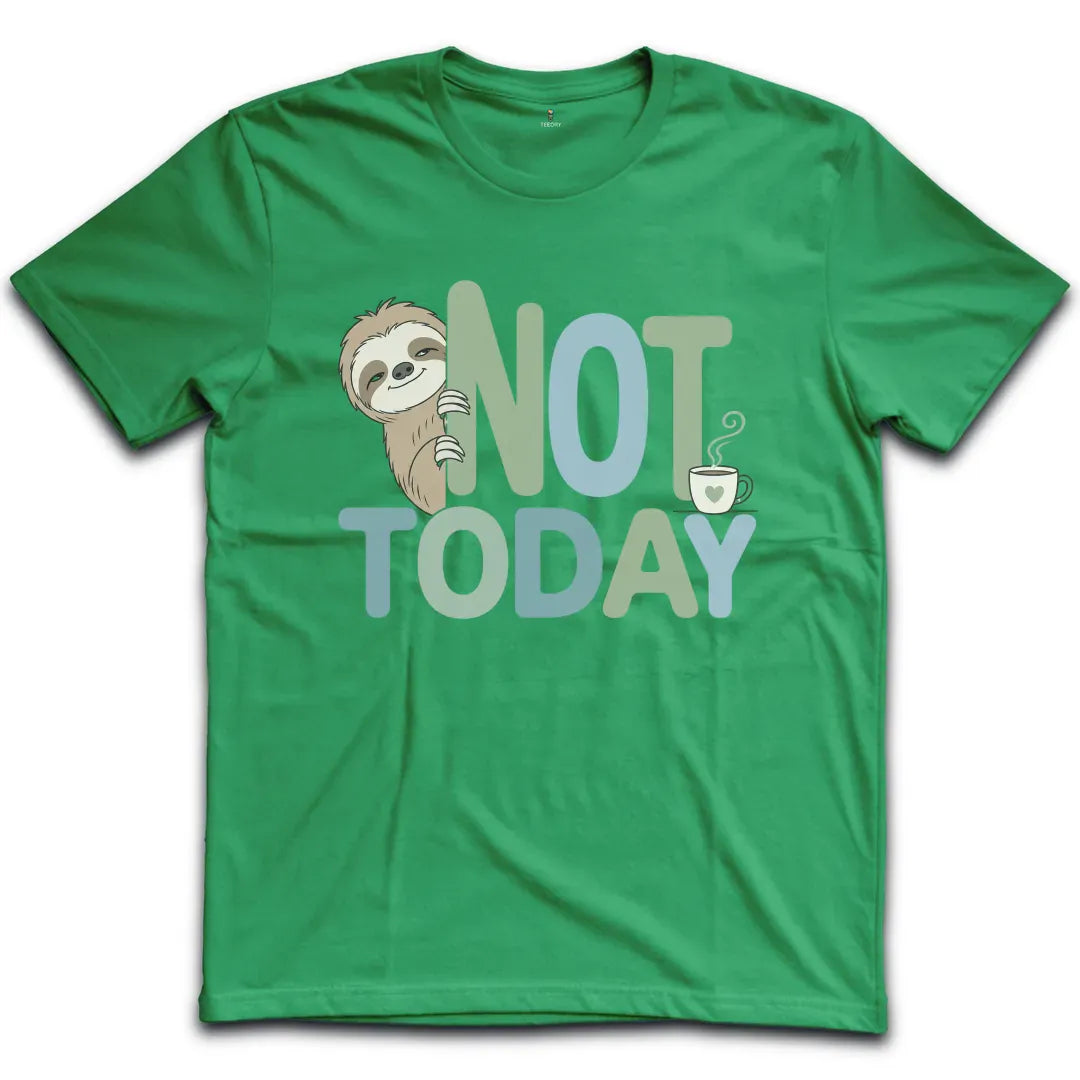Not Today T-Shirt
