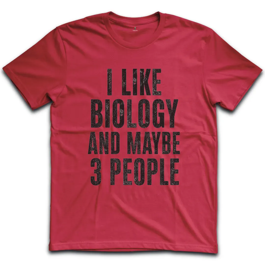 Like Biology 3 People T-Shirt