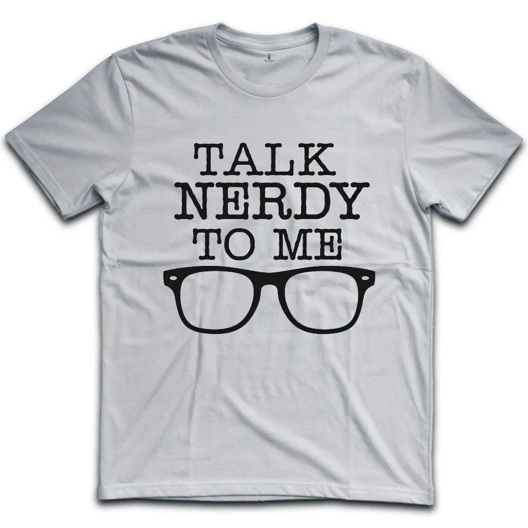 Talk Nerdy To Me T-Shirt