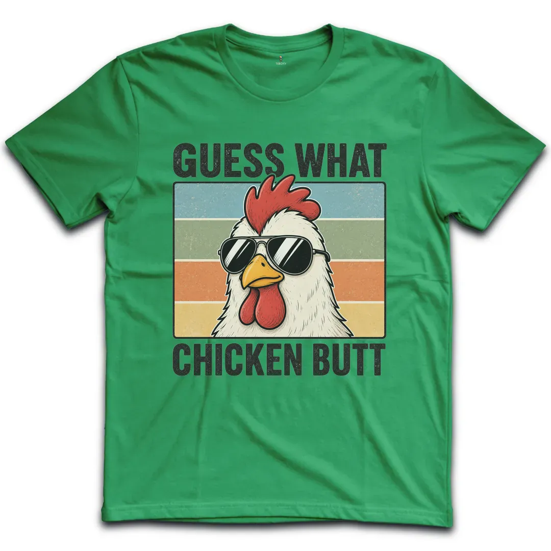 Guess What Chicken T-Shirt