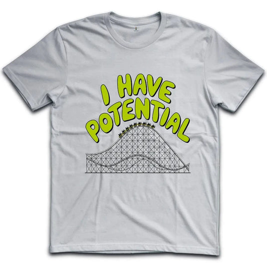 I Have a Potential Roller Coaster T-Shirt