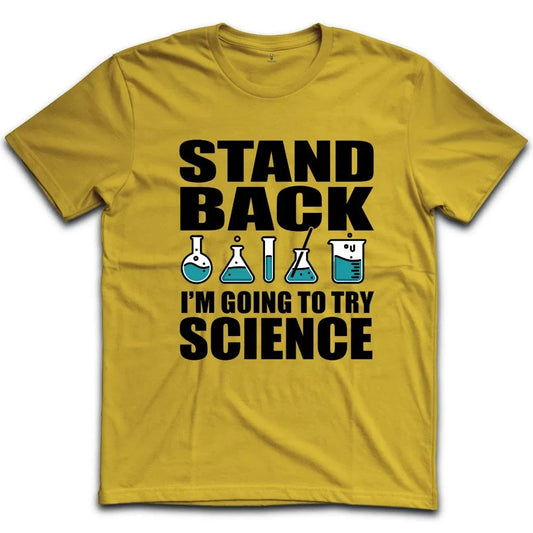 Stand Back Im Going To Try Science T-Shirt