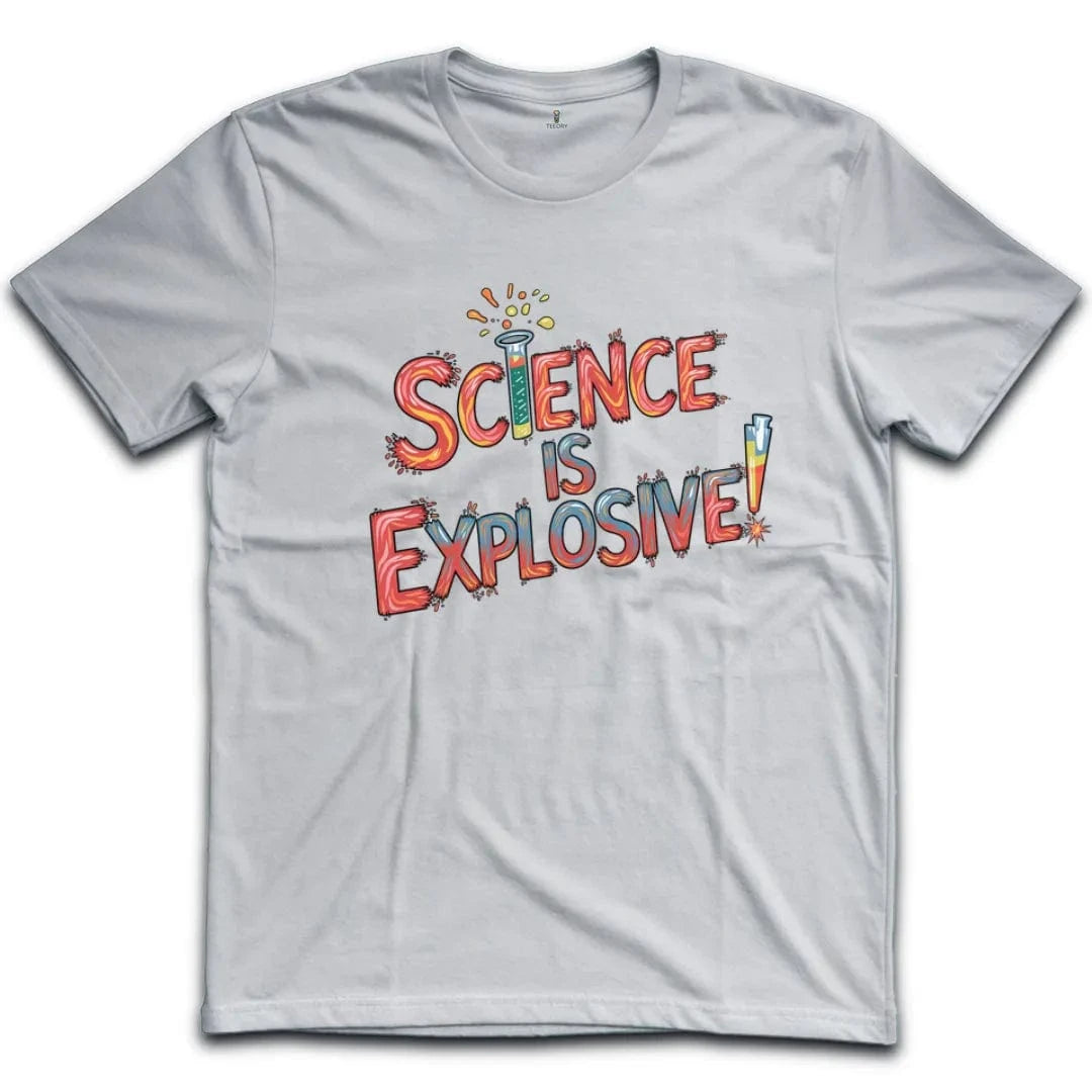Science Is Explosive T-Shirt
