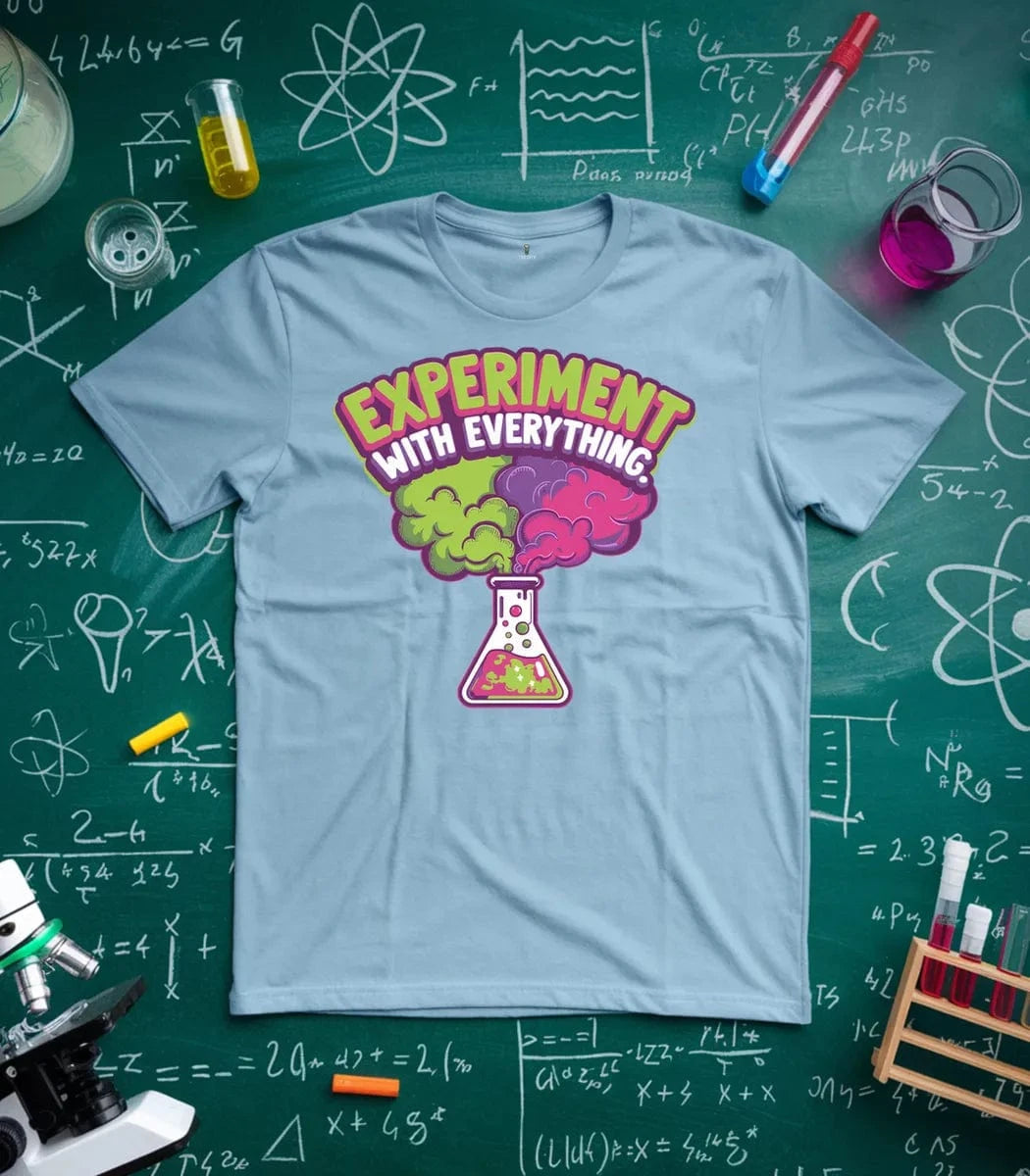 Experiment With Everything T-Shirt
