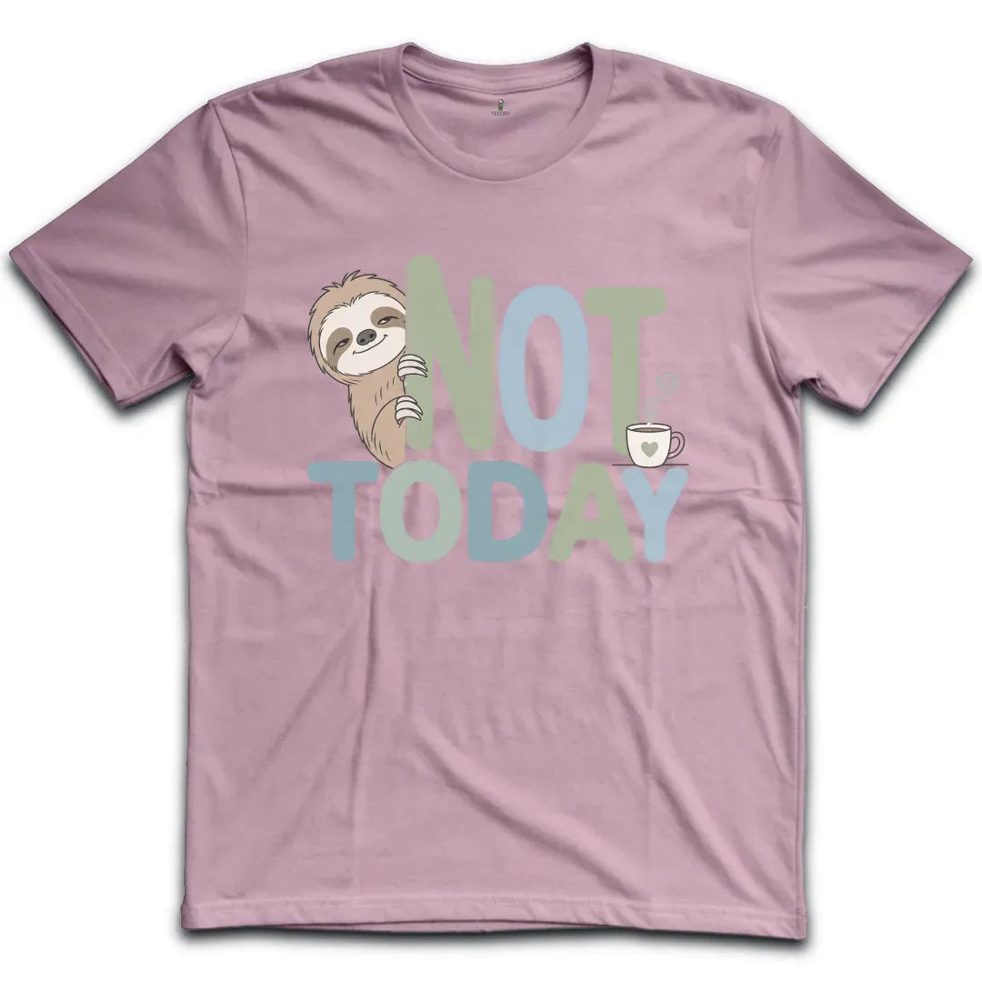 Not Today T-Shirt