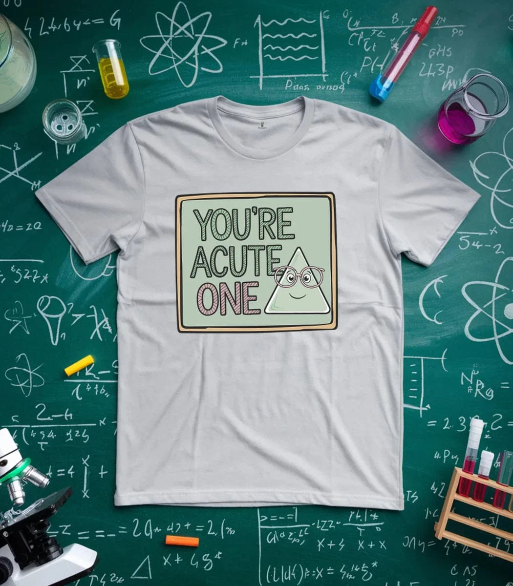 You're Acute One T-Shirt