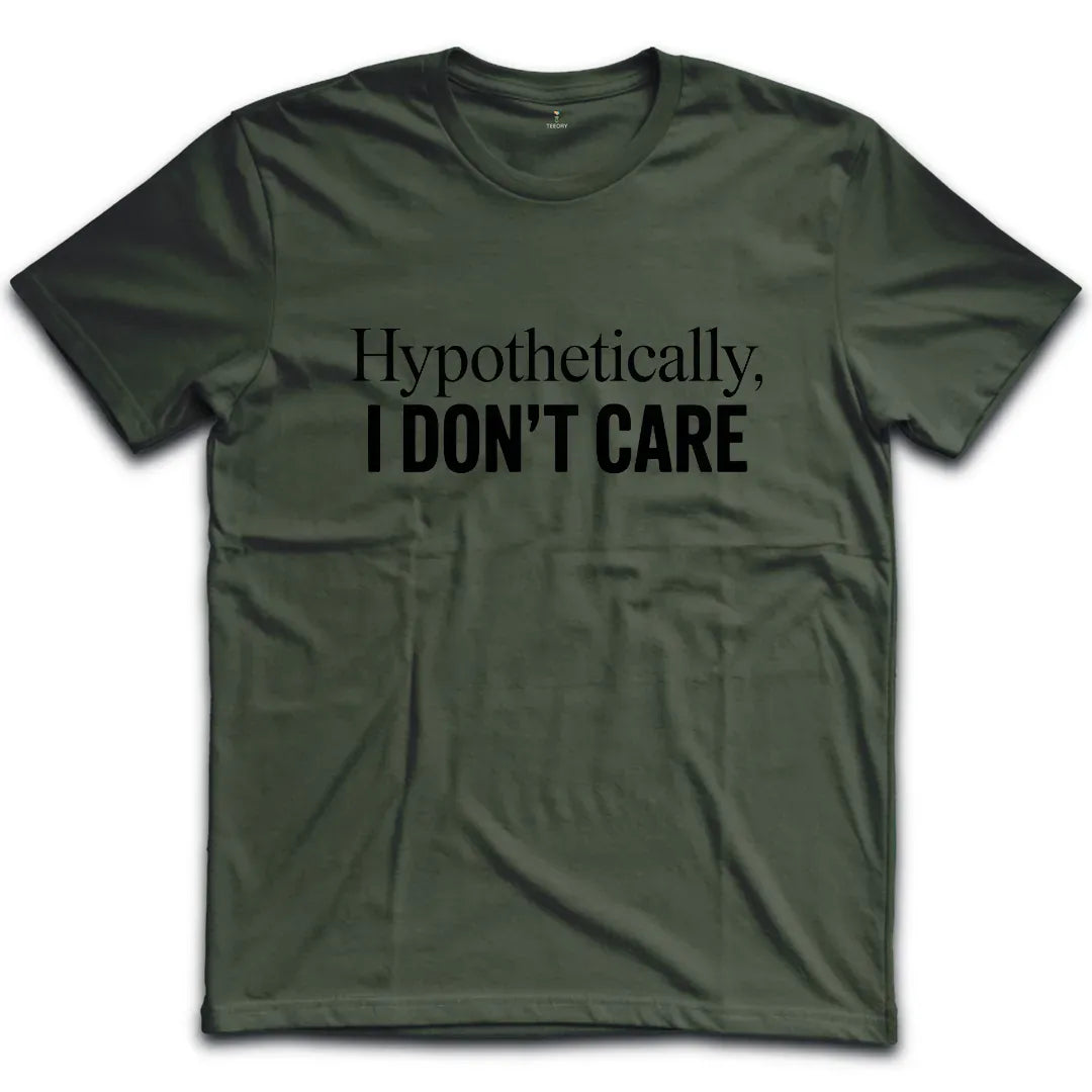 I Don't Care T-Shirt