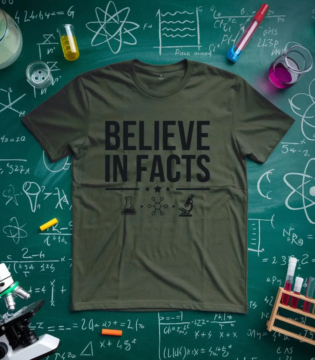 Science Enthusiast Believe In Facts T-Shirt