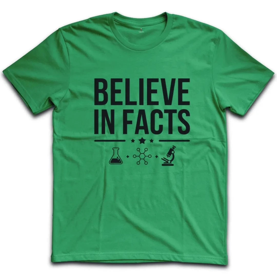 Science Enthusiast Believe In Facts T-Shirt