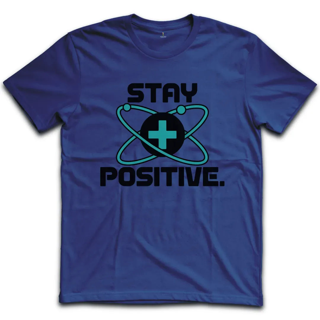 Stay Positive T-Shirt
