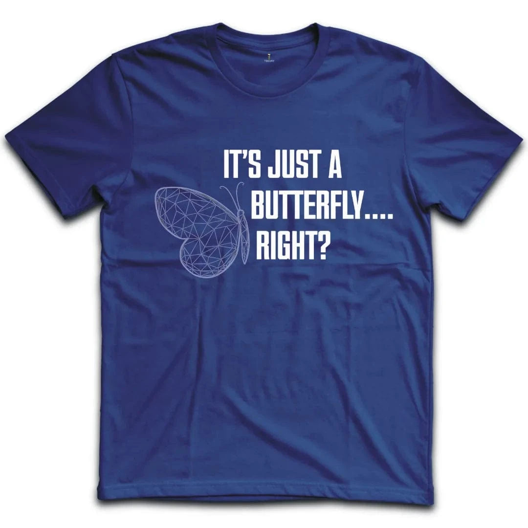 Its Just A Butterfly T-Shirt