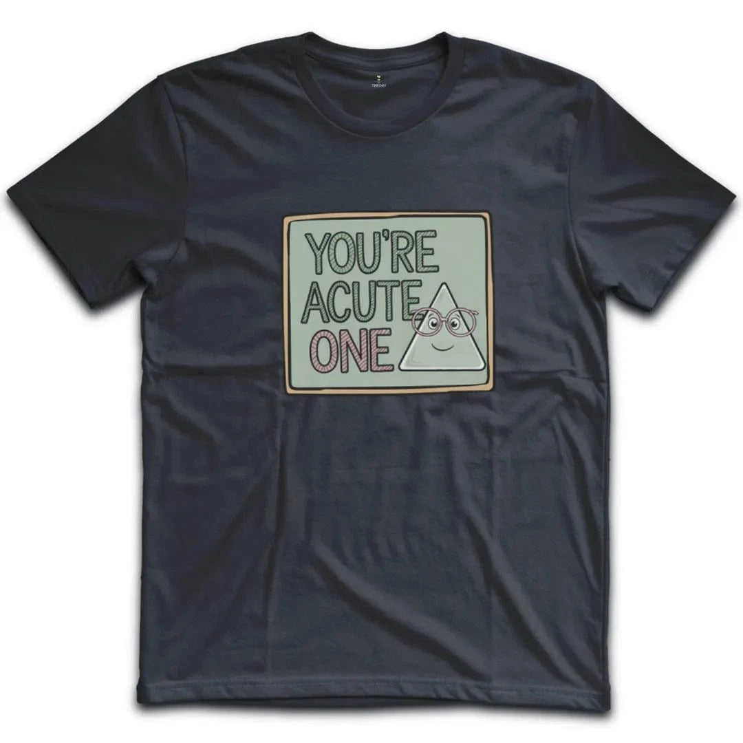 You're Acute One T-Shirt