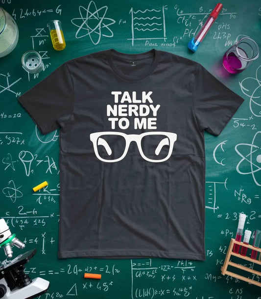 Talk Nerdy To Me T-Shirt
