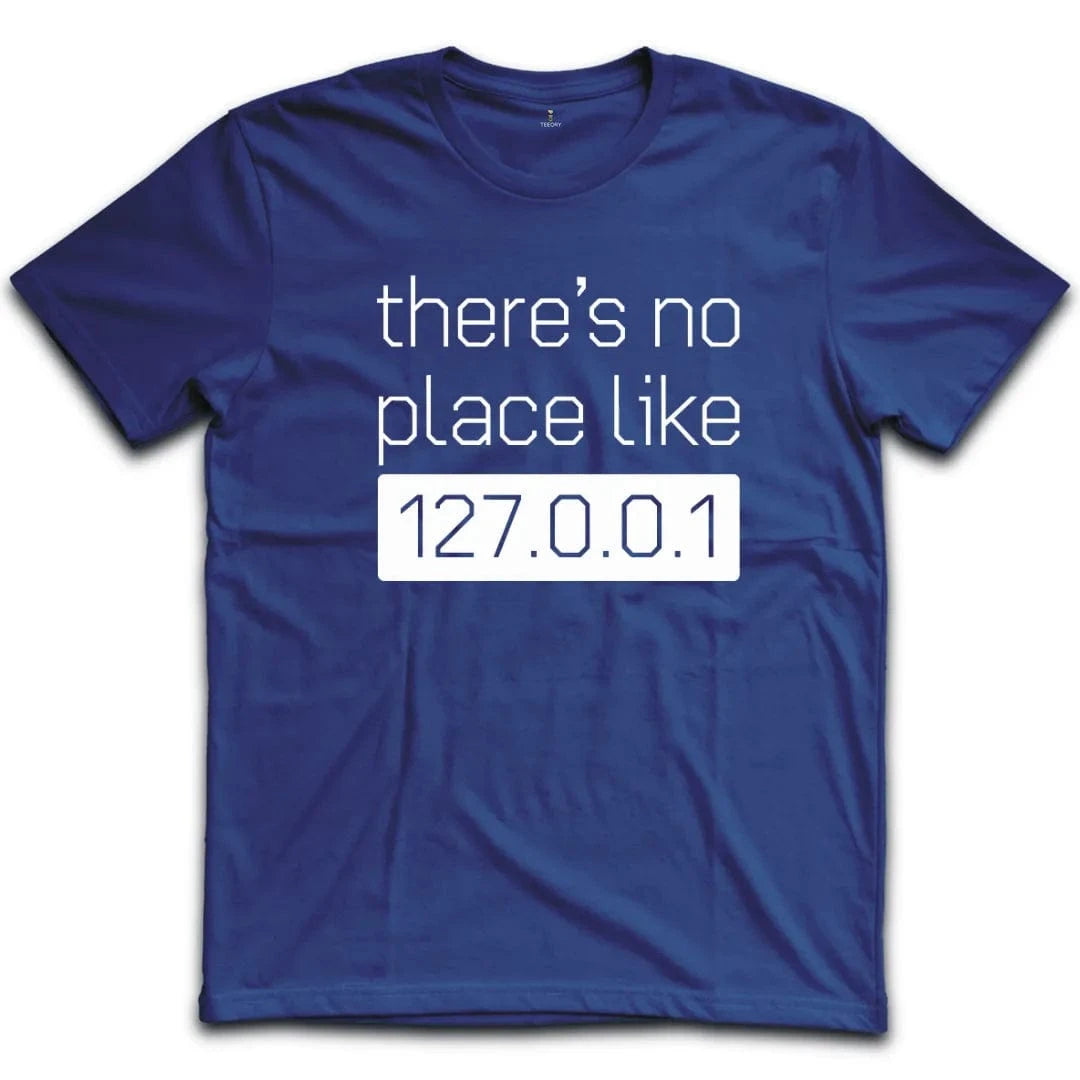 No Place Like 127001 T-Shirt