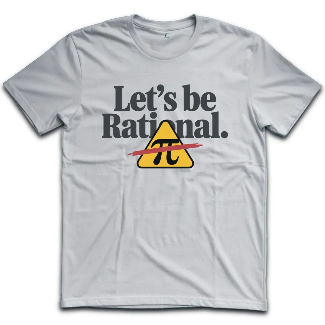 Lets Be Rational T-Shirt