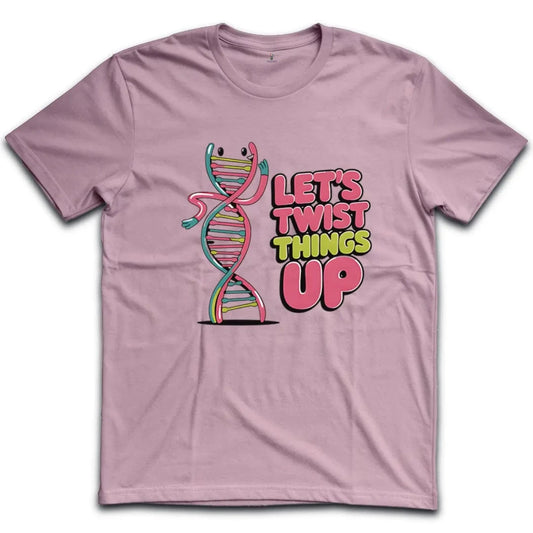Let's Twist Things Up T-Shirt