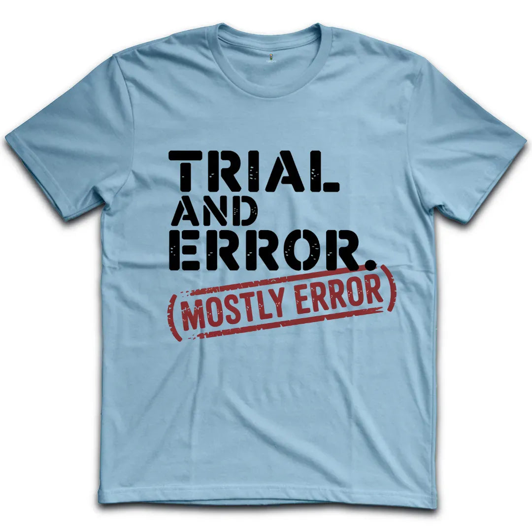 Trial And Error T-Shirt