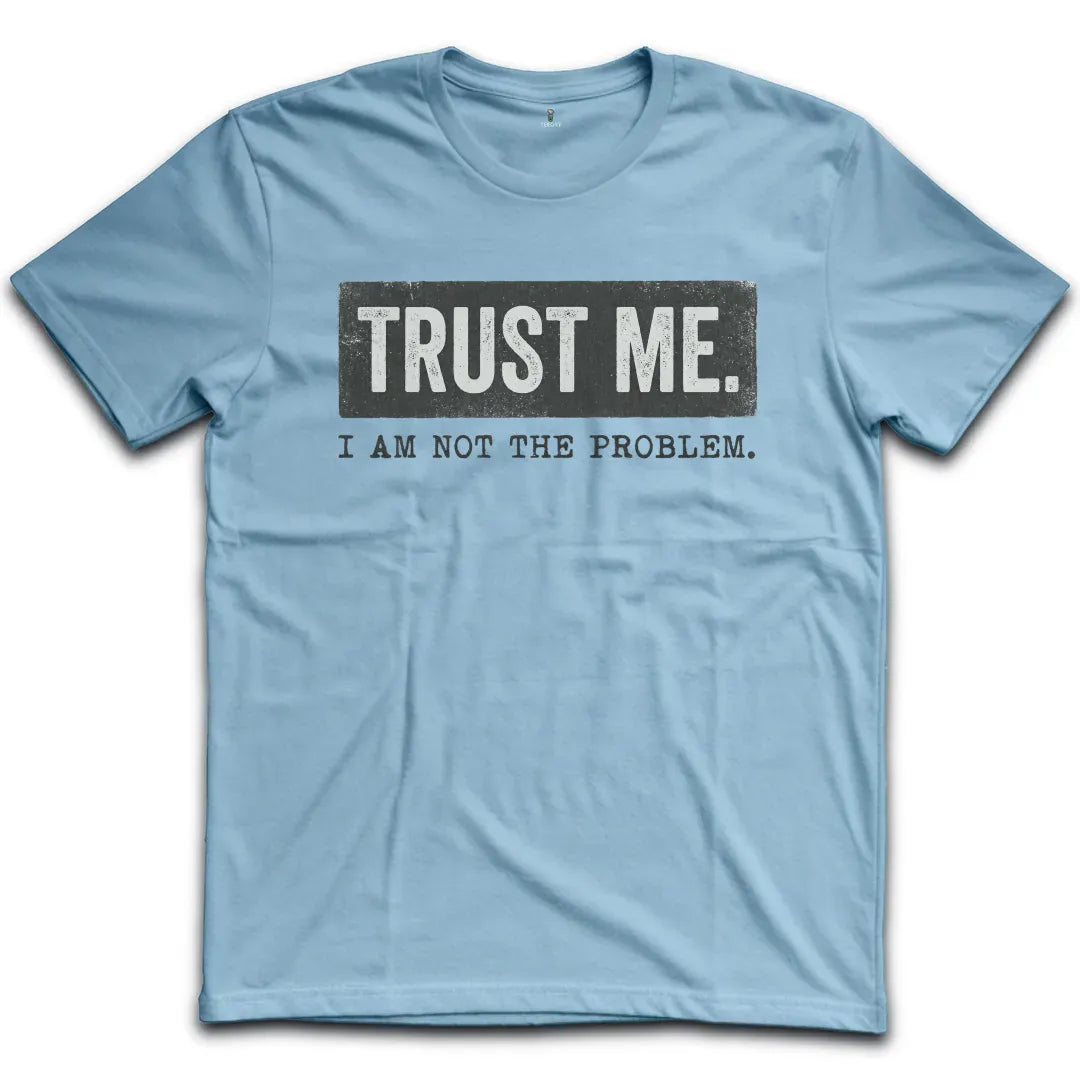 Not The Problem T-Shirt