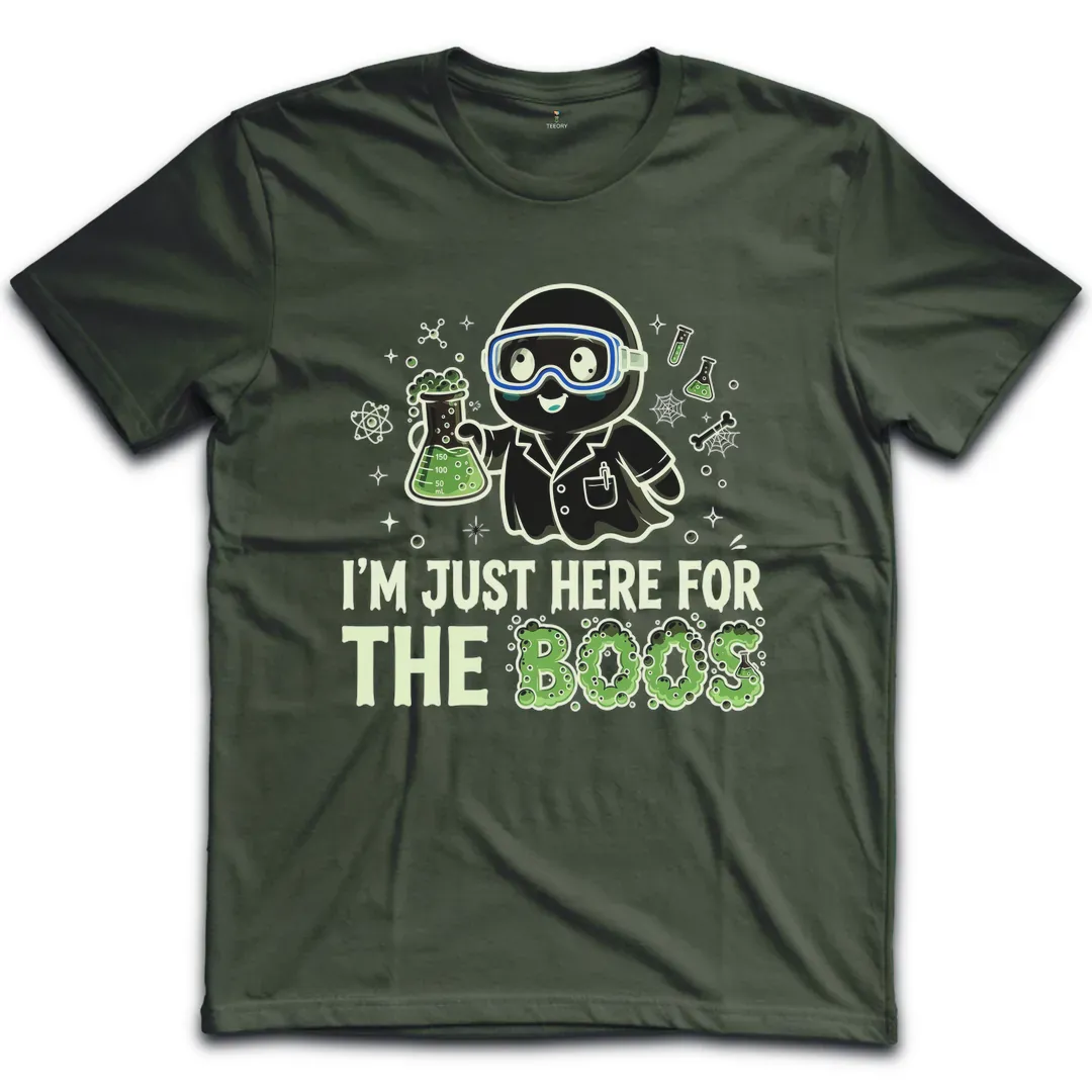 Just Here For The Boos T-Shirt
