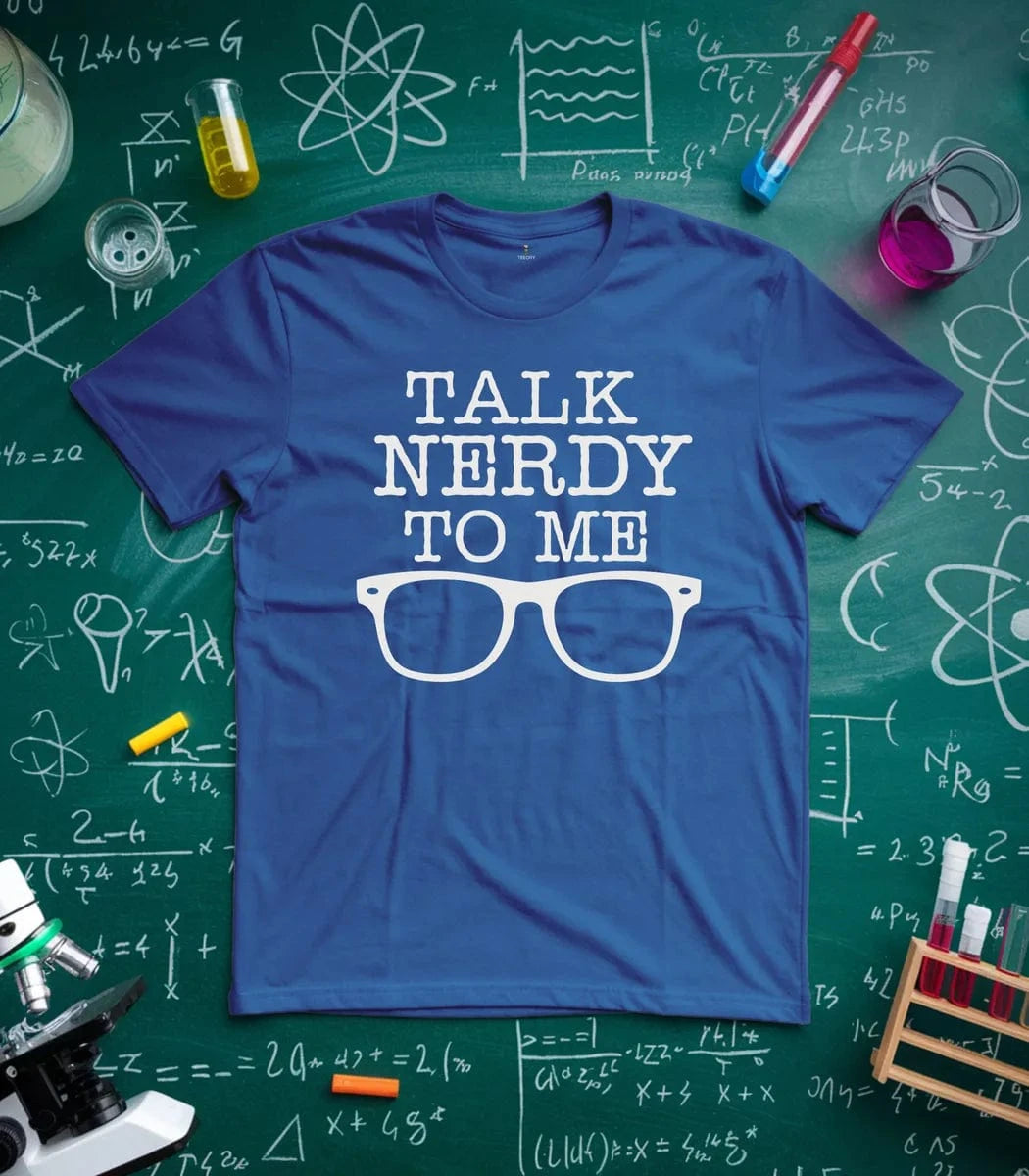 Talk Nerdy To Me T-Shirt