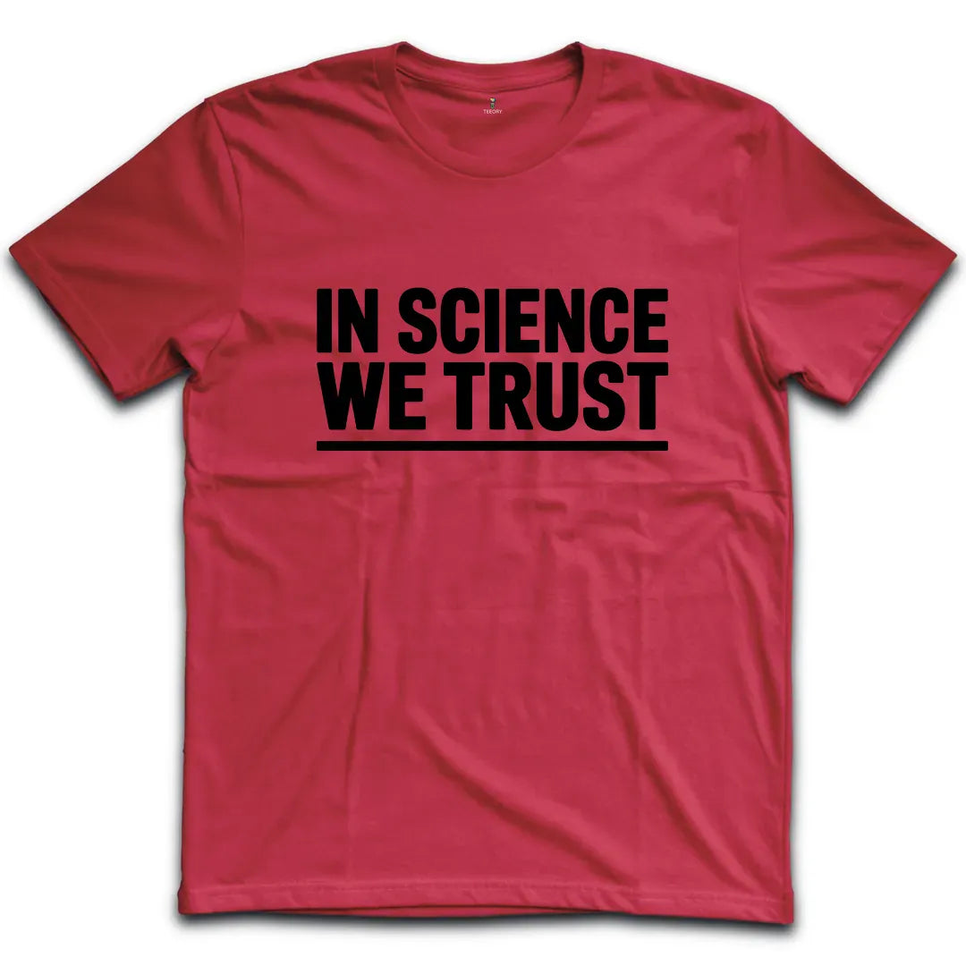 In Science We Trust T-Shirt