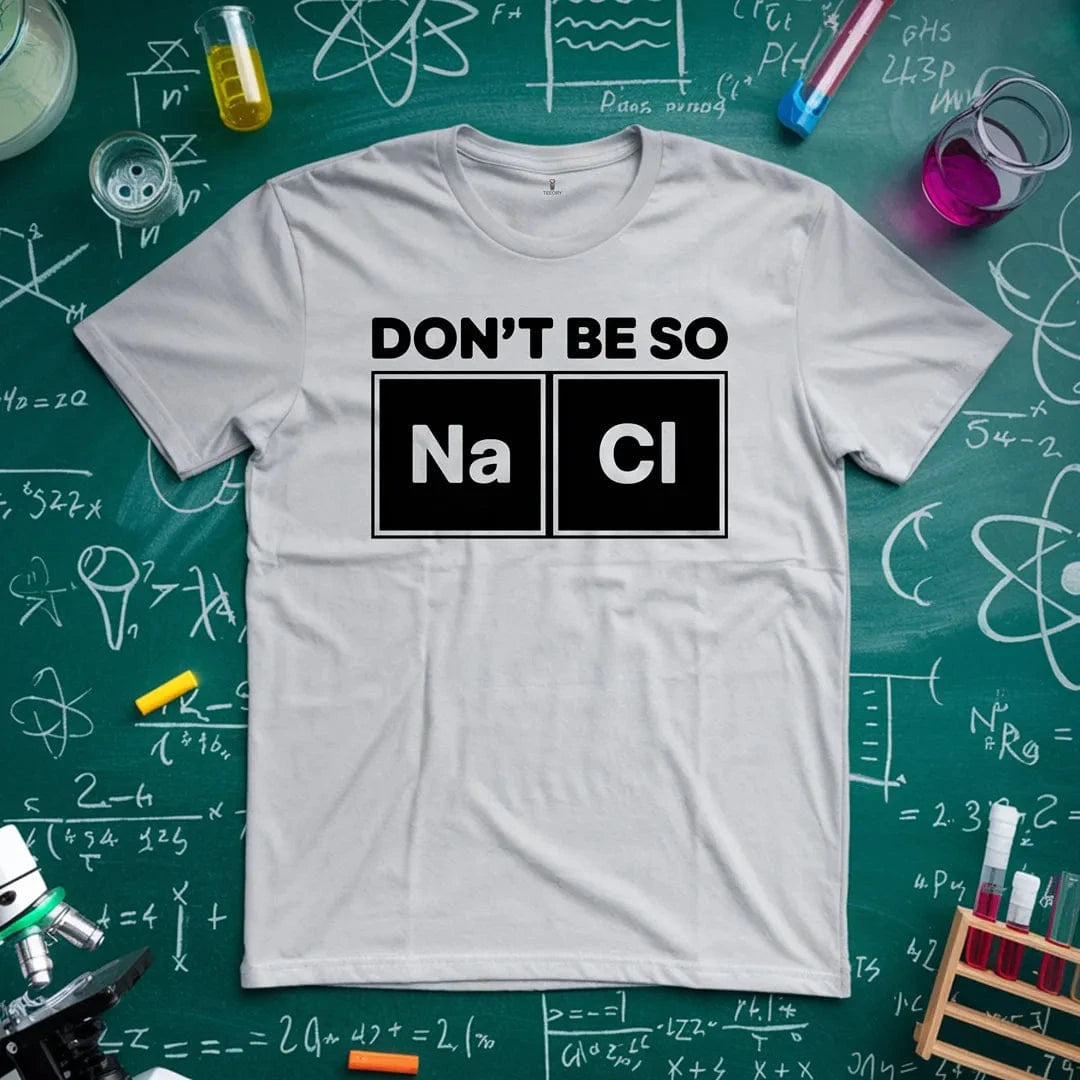 Dont Be So Naci T-Shirt