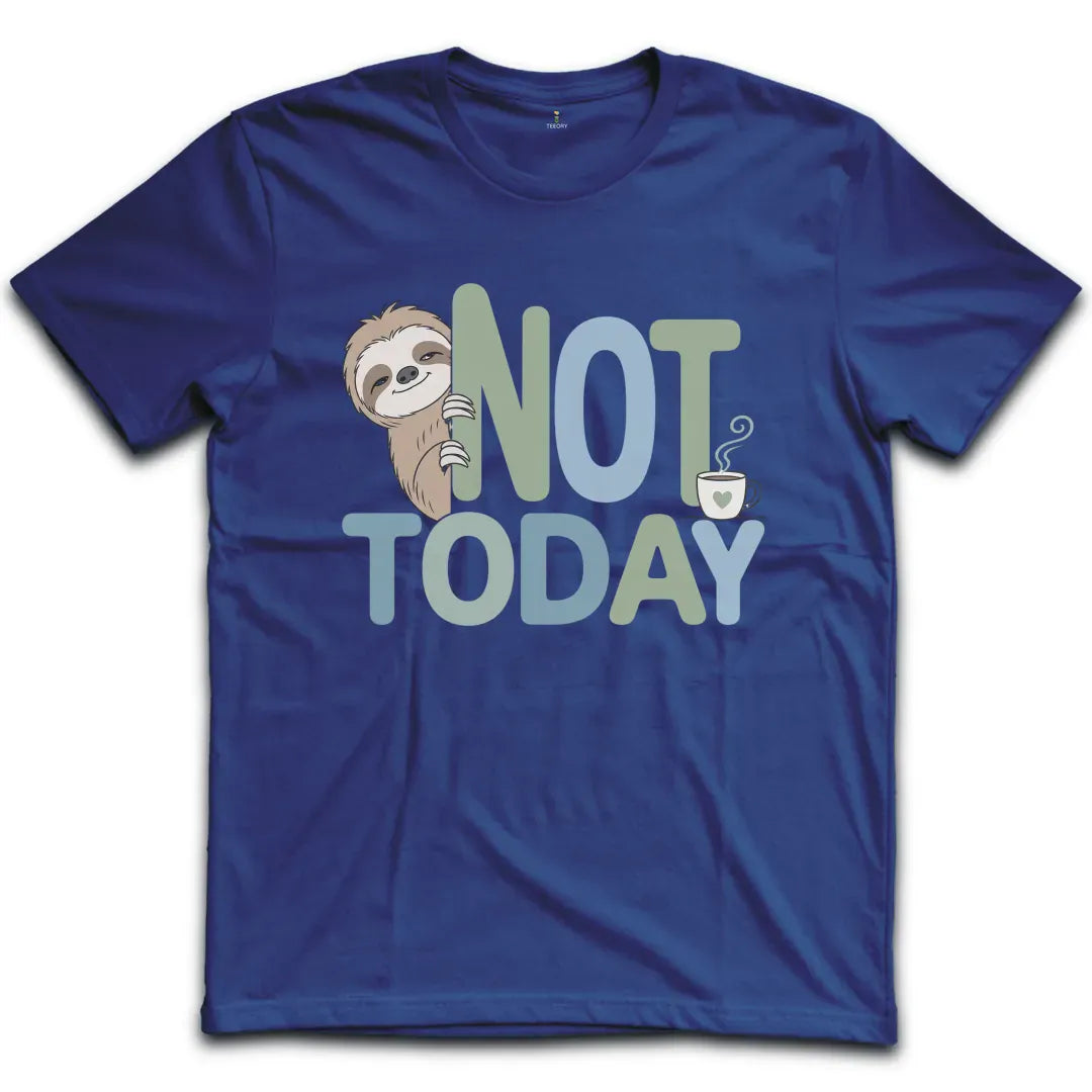 Not Today T-Shirt