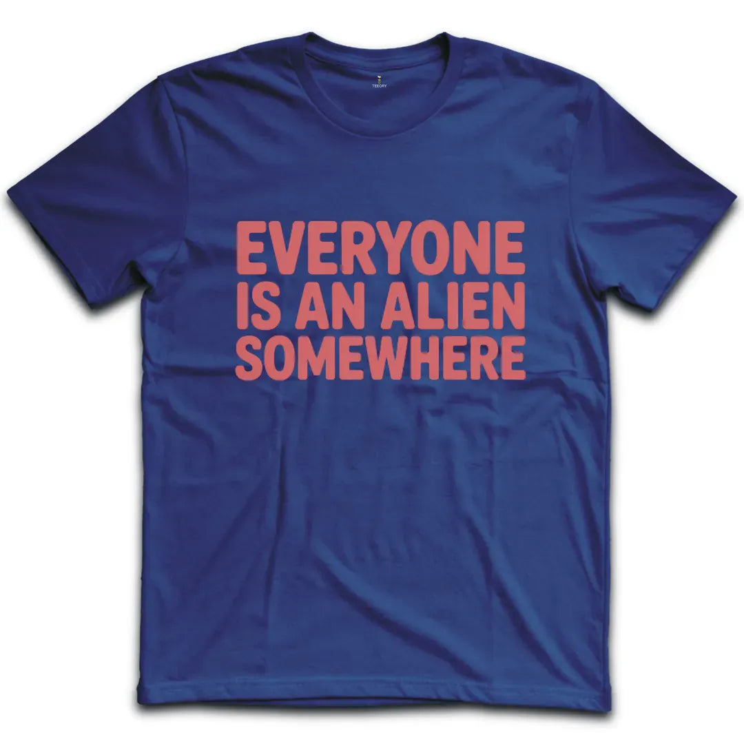 Everyone Is An Alien T-Shirt