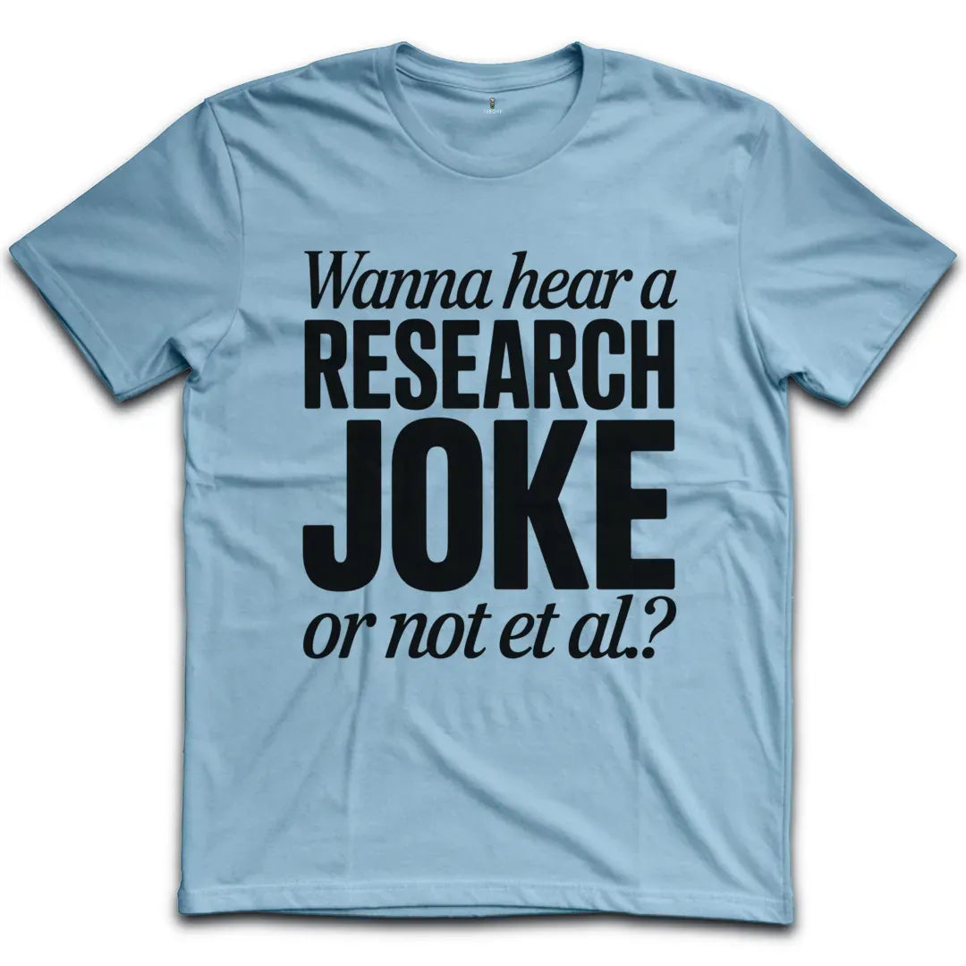 Research Joke T-Shirt