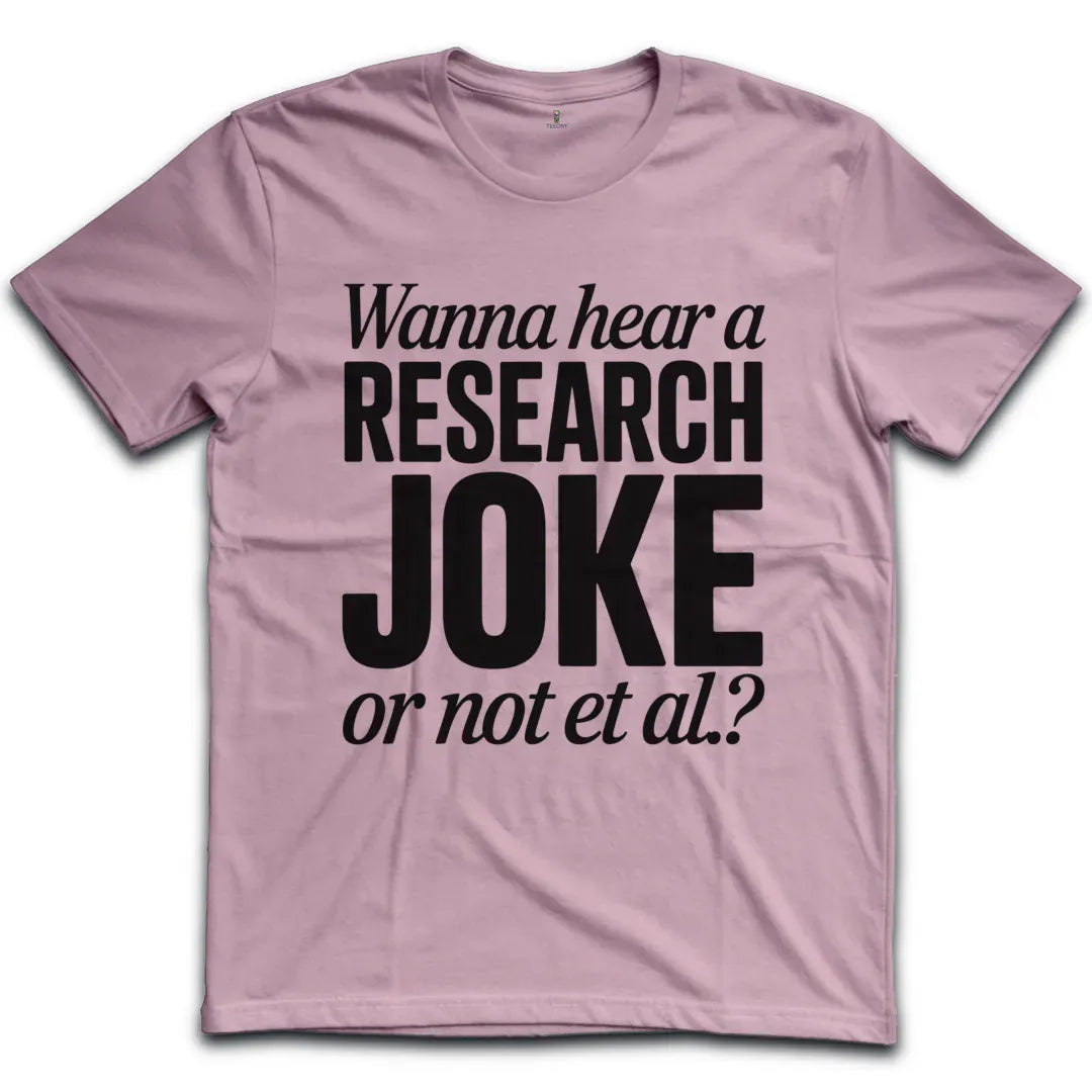 Research Joke T-Shirt