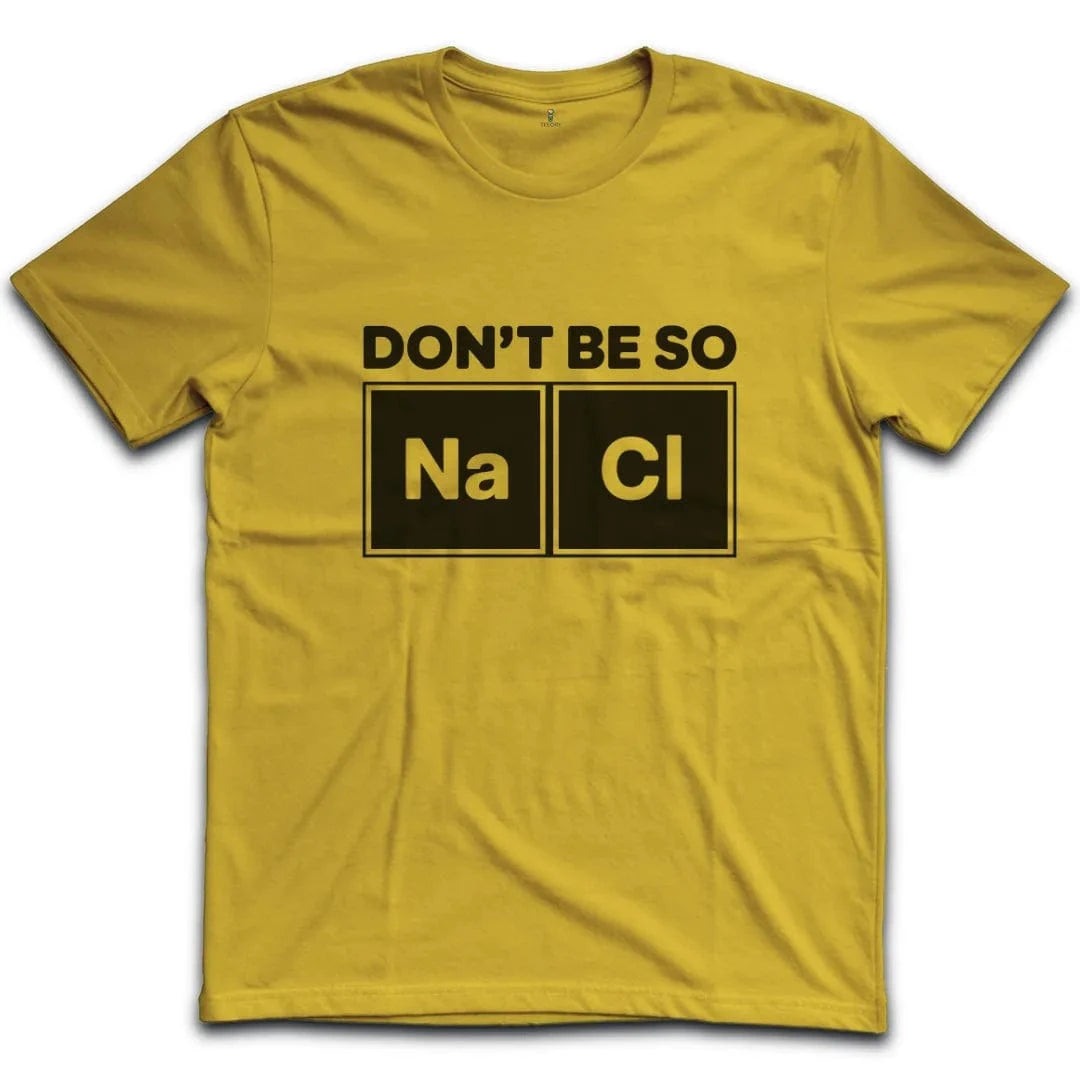 Dont Be So Naci T-Shirt