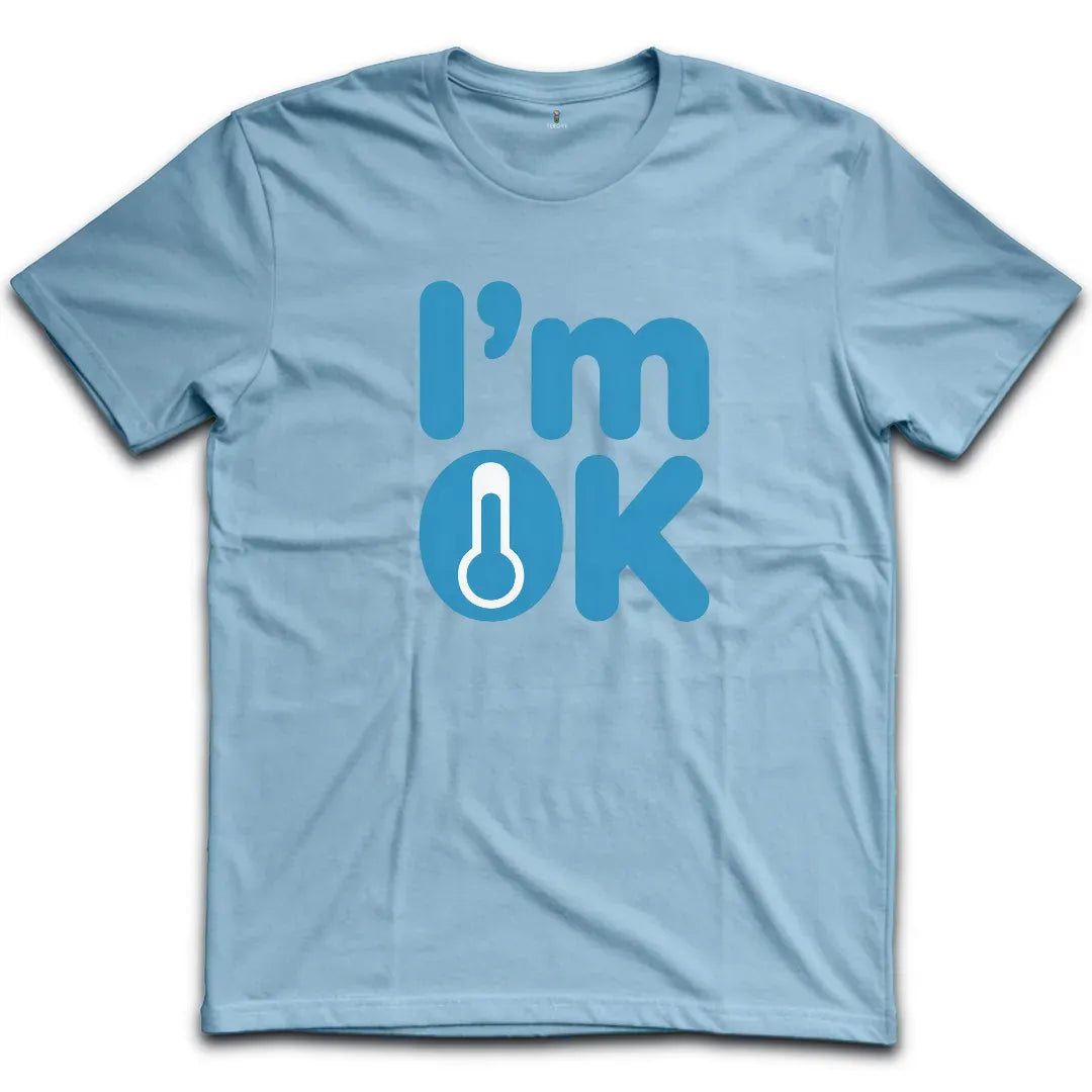 Im OK T-Shirt
