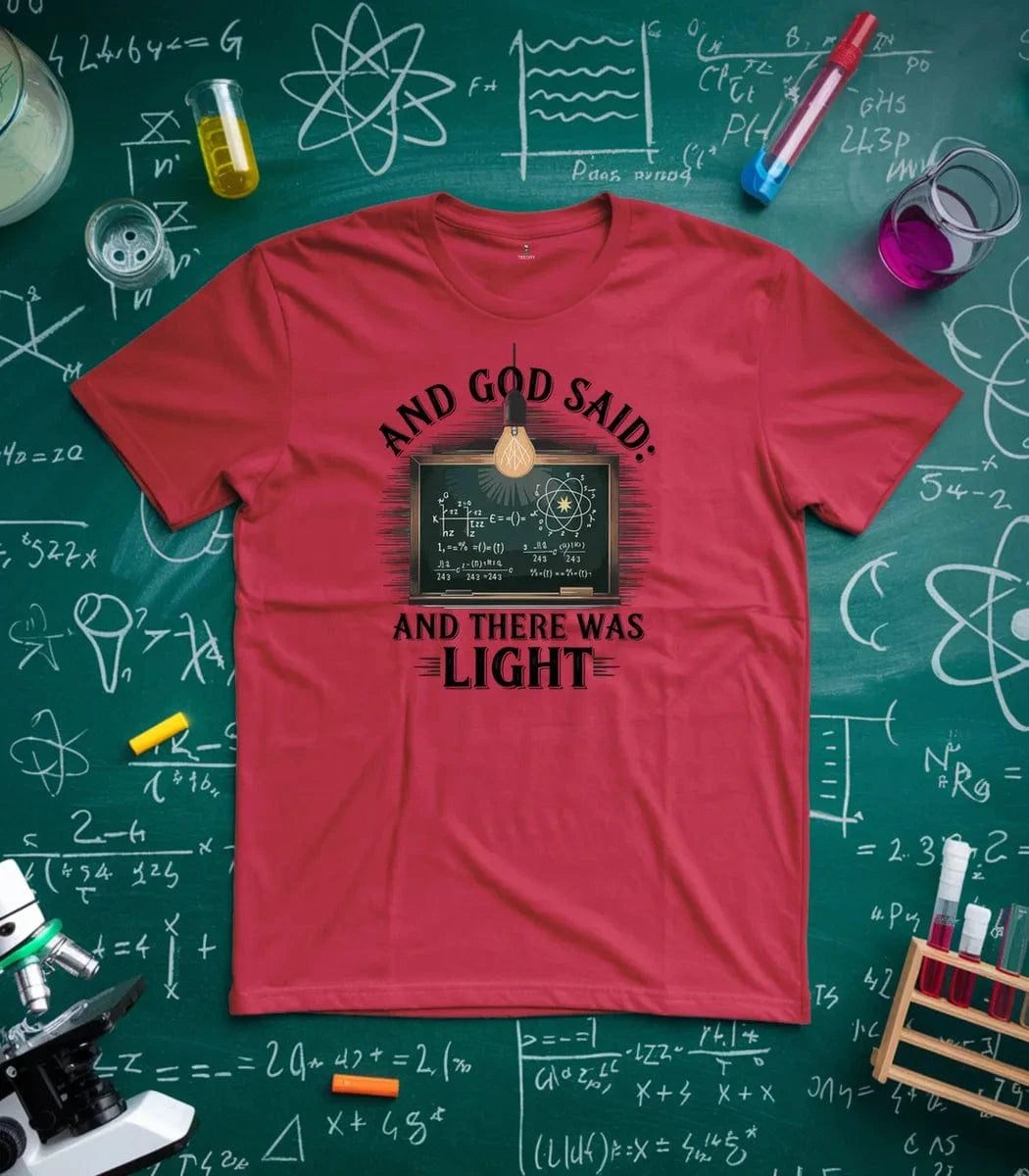 And God Said And There Was Light T-Shirt