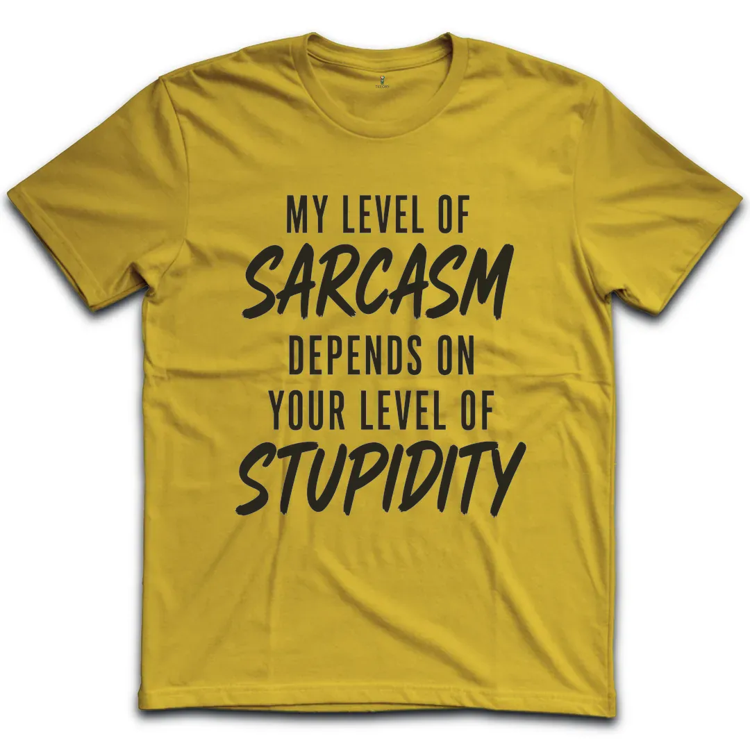 Sarcasm Stupidity Level T-Shirt