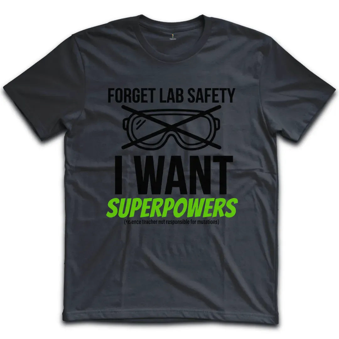 Forget Lab Safety T-Shirt