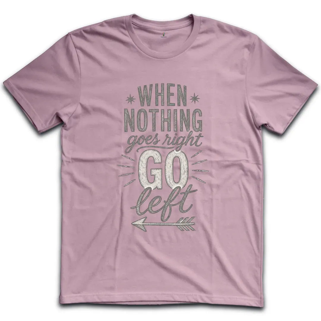 Nothing Goes Right Gray T-Shirt