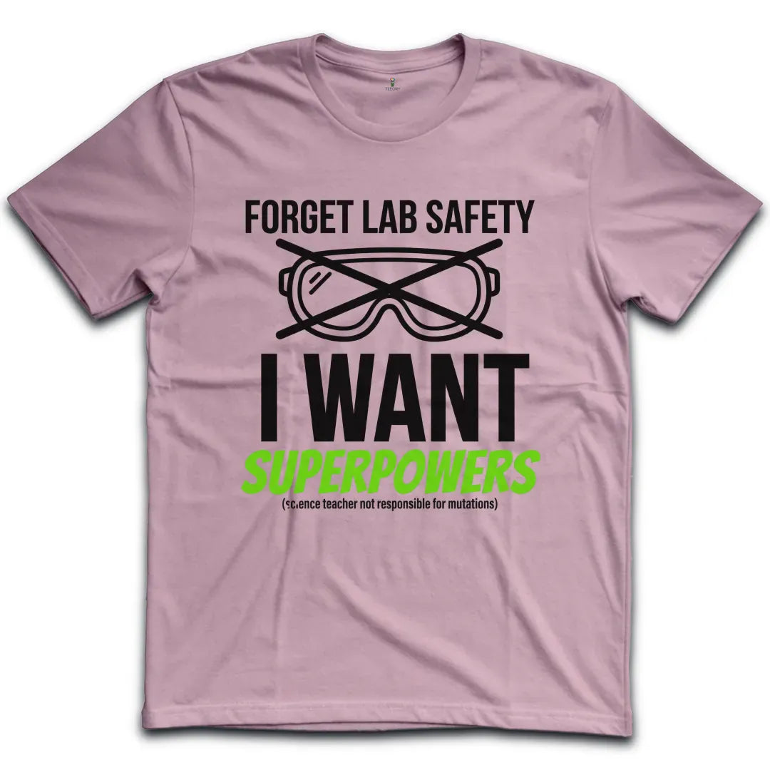 Forget Lab Safety T-Shirt